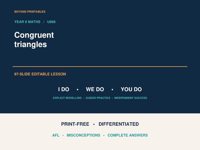 Congruent Triangles | I Do, We Do, You Do | Year 9 Maths | Print Free