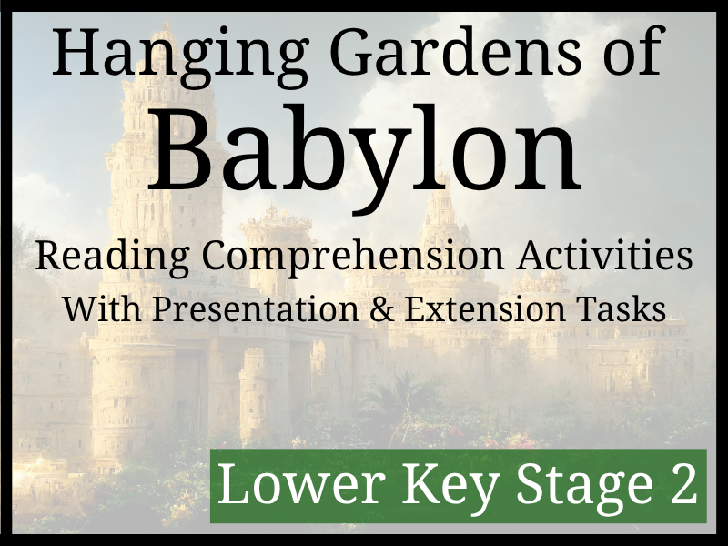 Hanging Gardens of Babylon Reading Comprehension Activities | Year 3 & Year 4 | LKS2