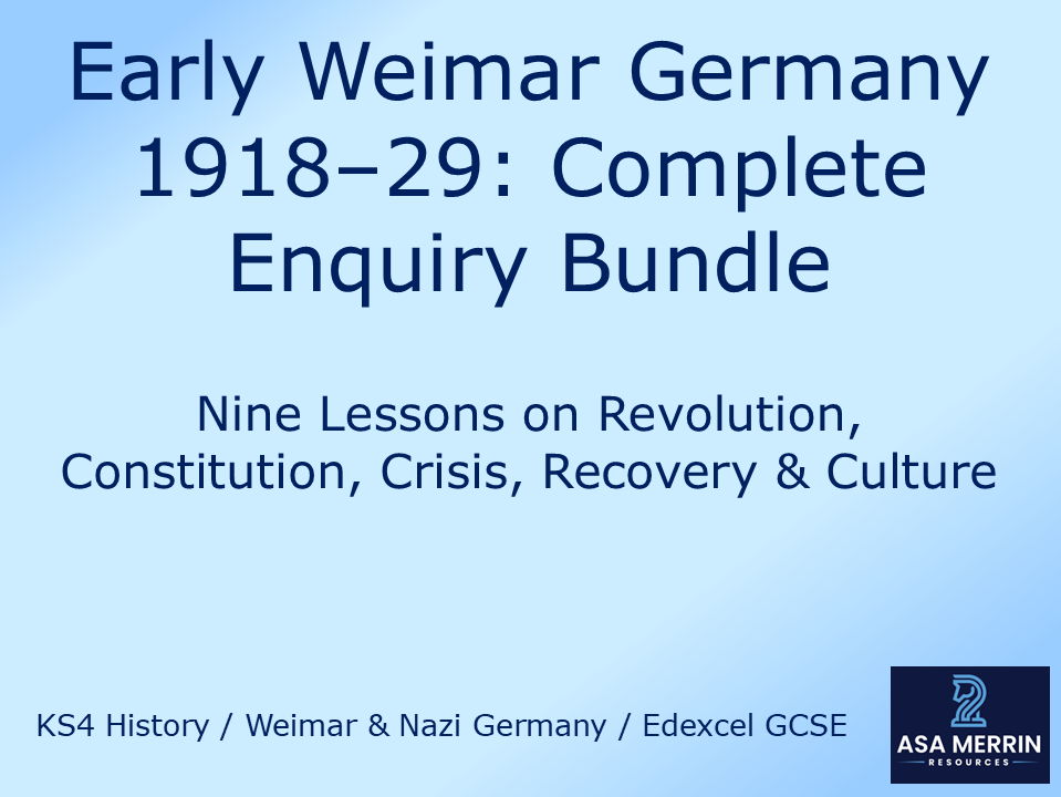 Early Weimar Germany 1918–29: Complete 9-Lesson GCSE Enquiry Bundle (Edexcel / AQA / OCR)