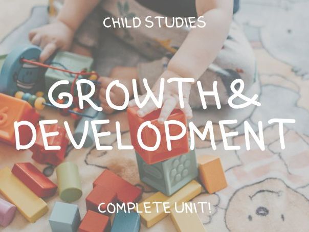 Child Studies COMPLETE UNIT: Growth & Development