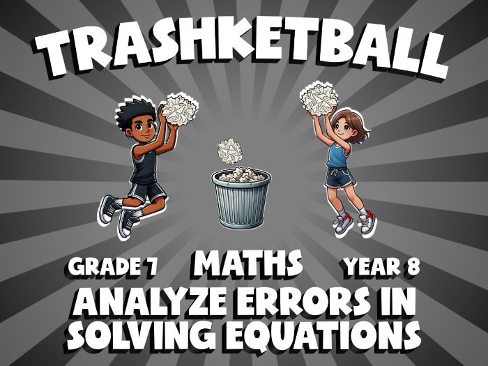 Analyze Errors in Solving Equations TRASHKETBALL Maths Game | No-Prep Year 8 Review Activity