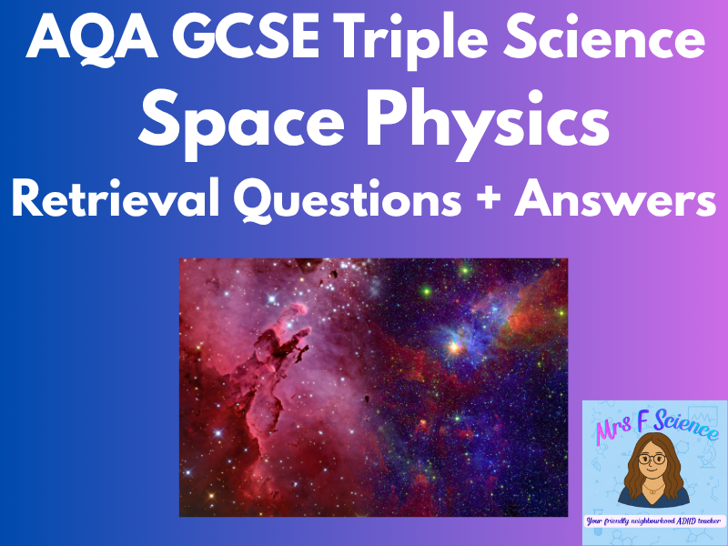 AQA GCSE Triple Physics Space Physics Retrieval Questions | Exam Practice + Answers