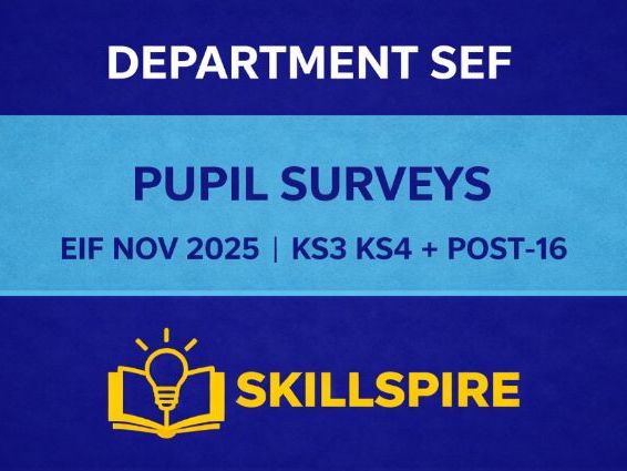 Department SEF + Pupil Surveys | EIF Nov 2025 | KS3 KS4 + Post-16