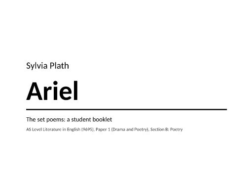 Sylvia Plath, Ariel: Complete Student Booklet for Cambridge AS Level Literature (9695)