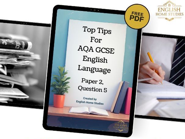 Top Tips For AQA GCSE English Language: Paper 2, Question 5