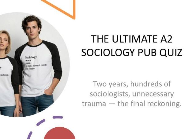 AQA A-Level/GCSE Sociology Pub Style Quiz for last lesson of the course or Christmas/Easter