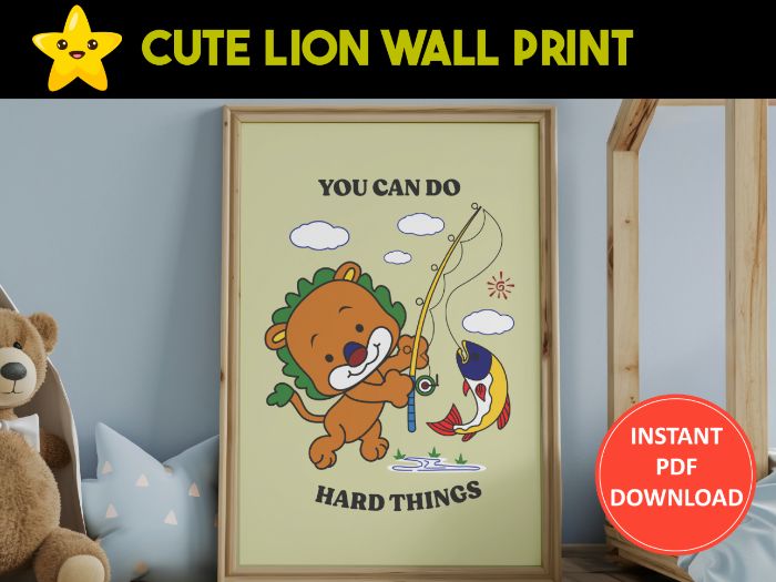 Cute Lion Wall Print | Positive Quote | Kids Room | Teacher Classroom Decor