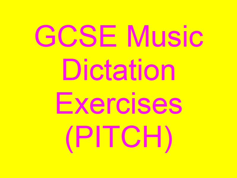 GCSE MUSIC DICTATION PRACTICE EXERCISES - PITCH