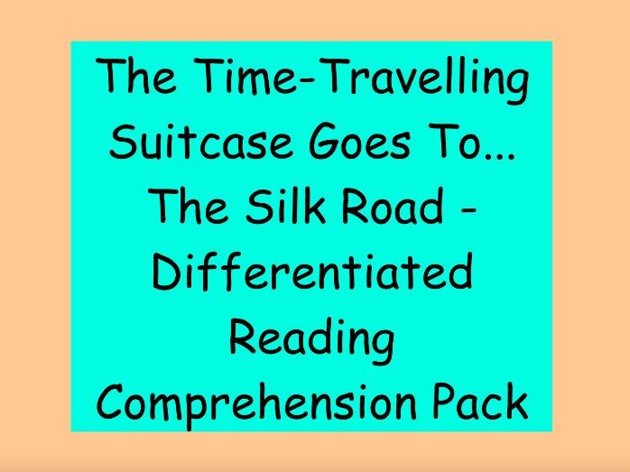The Time-Travelling Suitcase Goes To… The Silk Road - Differentiated Reading Comprehension (LKS2)
