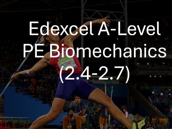 Edexcel A Level PE Biomechanics Mega Pack (2.4 - 2.7)