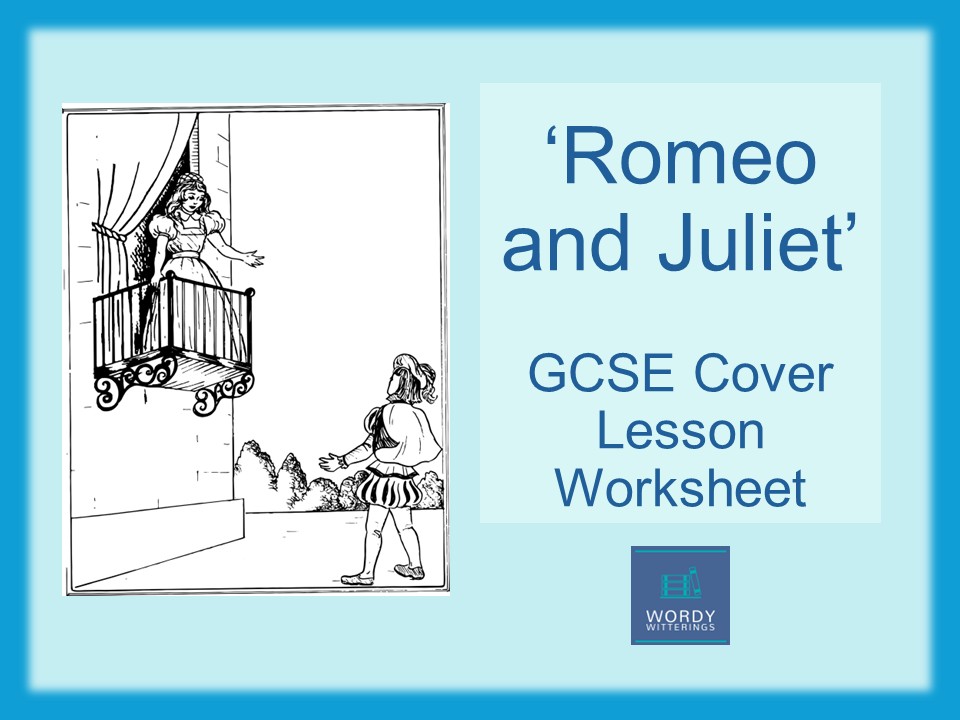 GCSE Romeo and Juliet: Cover Lesson Worksheet
