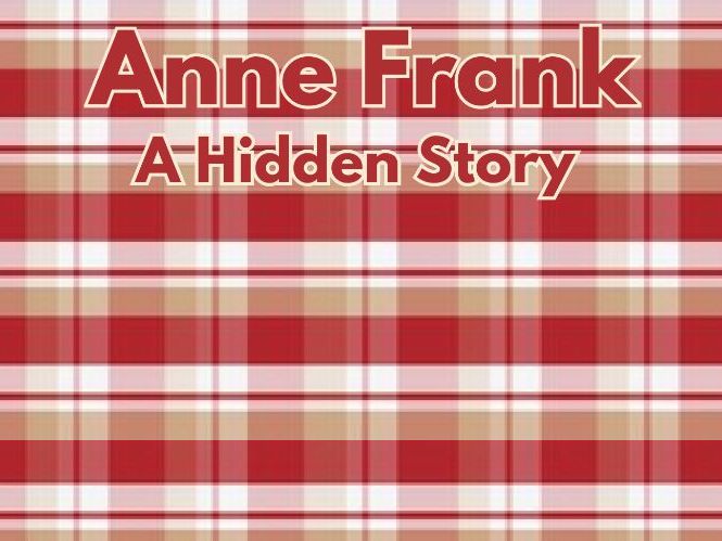 Anne Frank - A Hidden Story