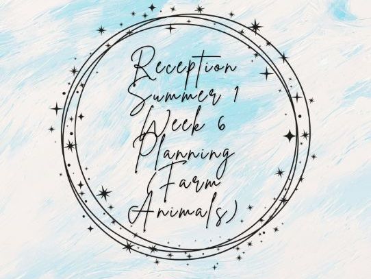 Reception - Summer 1 - Week 6 Planning (Farm Animals)