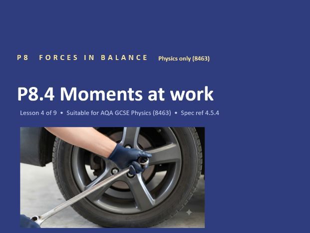 P8.4 Moments at work (AQA GCSE Combined Trilogy and Separate Physics)