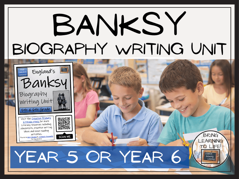 Banksy Biography Writing Unit | Year 5 or Year 6