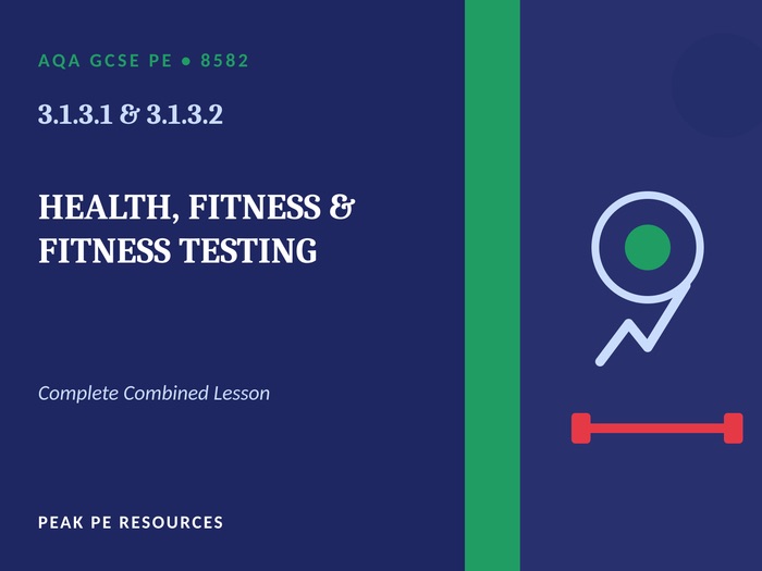 AQA GCSE PE (8582) - 3.1.3.1 & 3.1.3.2 Health, Fitness and Fitness Testing | Complete (46 Slides)