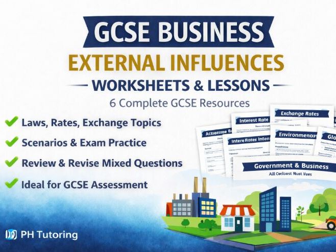 GCSE Business External Influences – Complete Lessons & Worksheets Pack