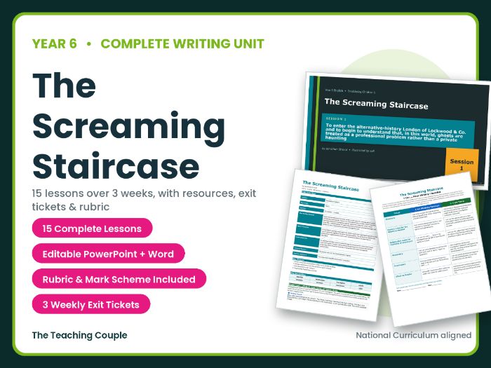 The Screaming Staircase | Year 6 English Unit | 15 Complete Lessons + Resources + Mark Scheme