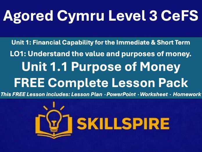 FREE Agored Cymru CeFS Level 3 | Unit 1.1 Purpose of Money | Complete Lesson Pack (Part 1 of 3)