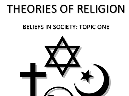 THEORIES OF RELIGION - 4x Lessons [AQA SOCIOLOGY - BELIEFS IN SOCIETY]