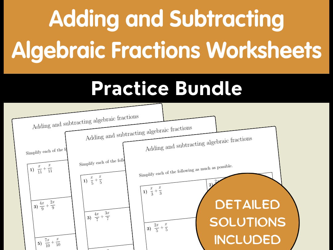 Adding and Subtracting Algebraic Fractions Worksheets Practice Bundle