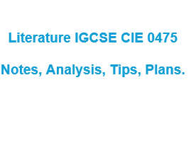 CAIE IGCSE Literature 0475 Paper 1+4 Notes and More
