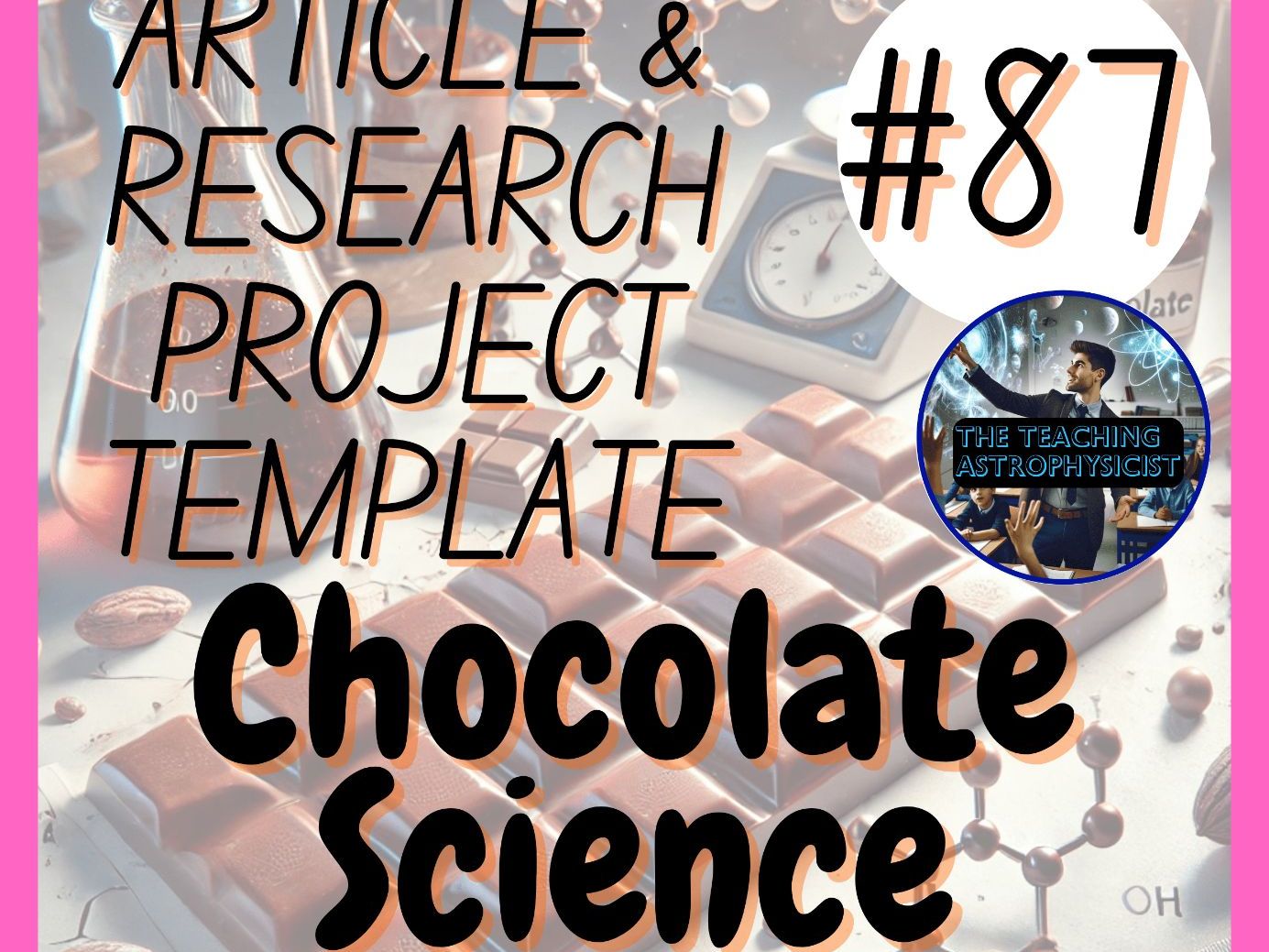 Chocolate Science | Science Research Project + Article #87 | Digital + Printable