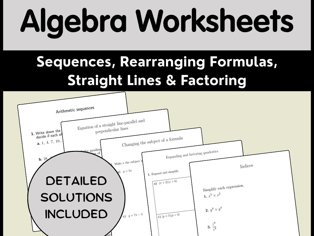 Algebra Worksheets | Sequences, Rearranging Formulas, Straight Lines & Factoring