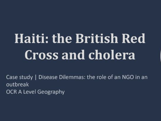 Case Study: British Red Cross, Haiti Cholera - Disease Dilemmas OCR A-level