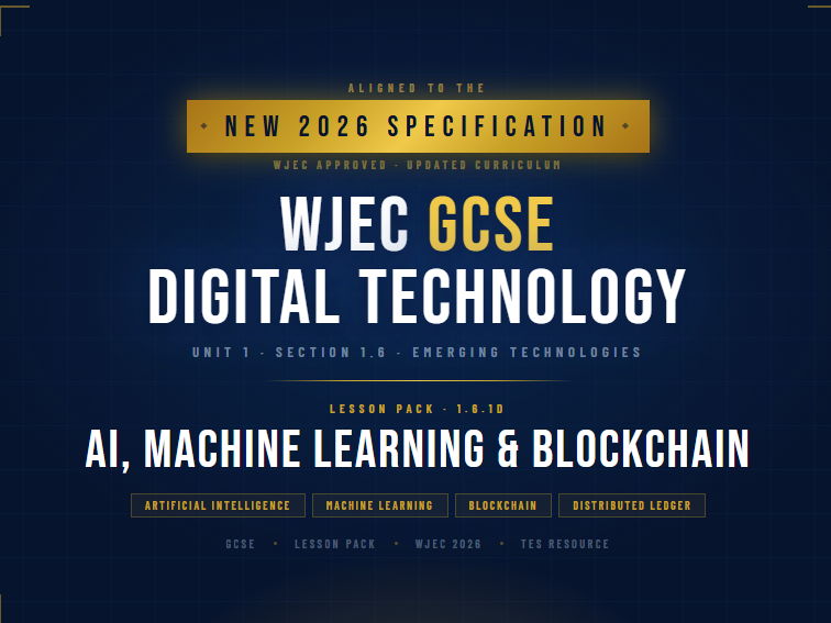 NEW 2026 WJEC GCSE Digital Technology 1.6.1D AI, Machine Learning & Blockchain | Lesson Pack