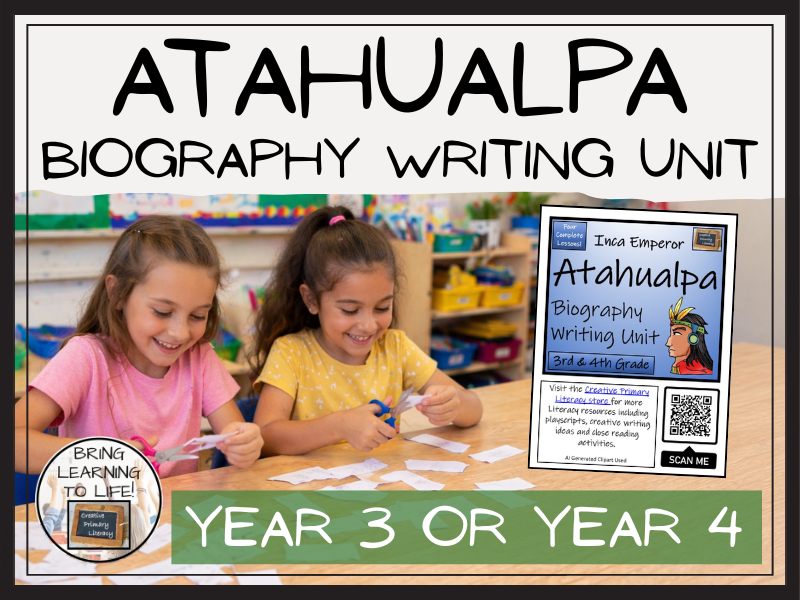 Atahualpa Biography Writing Unit | Year 3 or Year 4