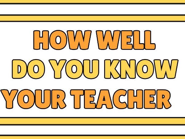 How Well Do You Know Your Teacher? – Fun Class Quiz