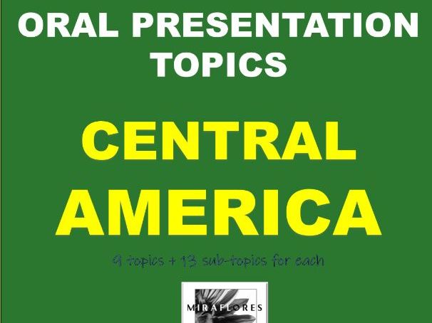 Oral Presentation Topics - CENTRAL AMERICA – Great and Groovy Topics