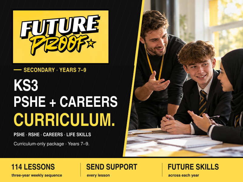 KS3 PSHE, RSHE and Careers Curriculum | 114 Lessons | FUTUREPROOF
