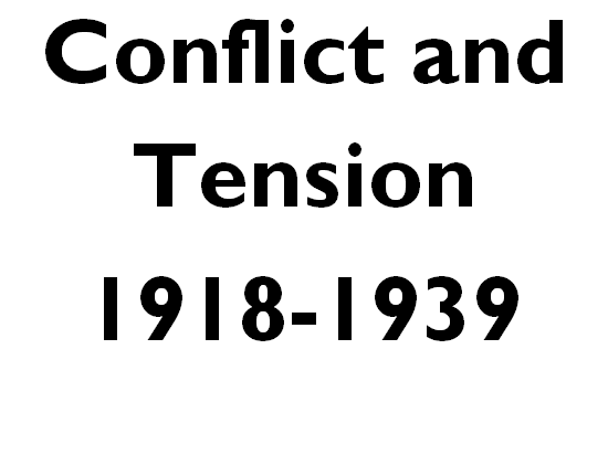 Conflict and Tension 1918-1939