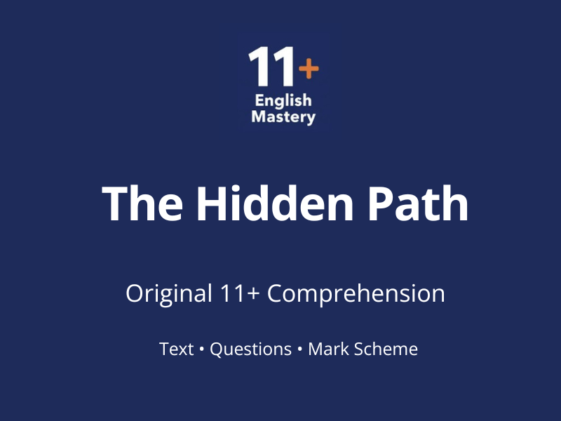 11+ Comprehension Paper – The Hidden Path (Y5–6)
