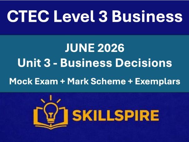 CTEC L3 Business Unit 3 - Business Decisions JUNE 2026 | Mock Exam + Mark Scheme + Exemplars