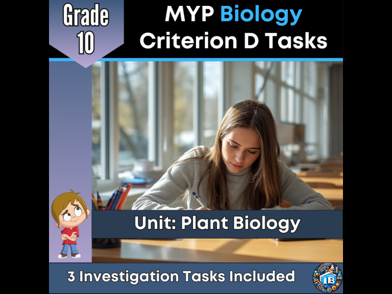 MYP Grade 10 Biology: 3 Criterion D Assessment Tasks - Plant Biology - 2026