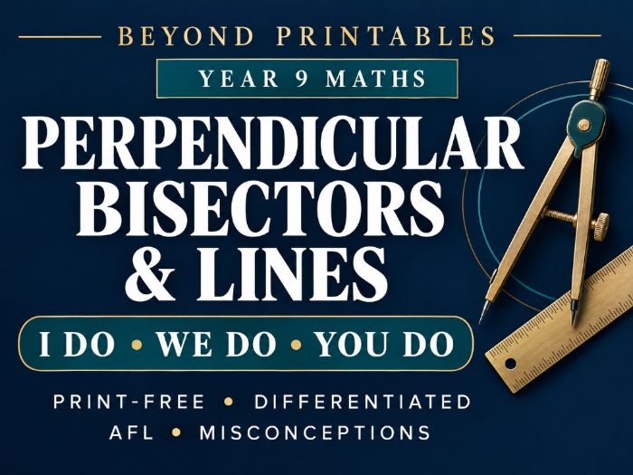 Constructing Perpendicular Bisectors and Lines | I Do, We Do, You Do Year 9 Maths print-free LESSON
