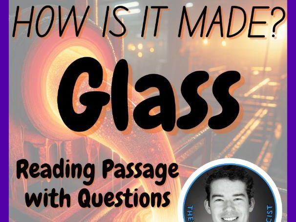 Glass | How is it made? | Design Technology | STEM | Reading Passage