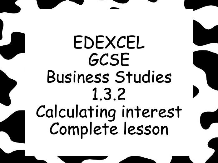 EDEXCEL GCSE Business 1.3.2. Calculating interest rates complete lesson