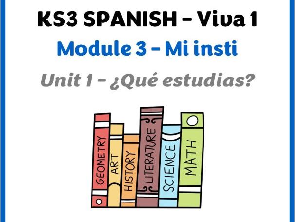 KS3 Spanish - Viva 1 - Módulo 3 (Mi insti) - Unidad 1 (¿Qué estudias?)