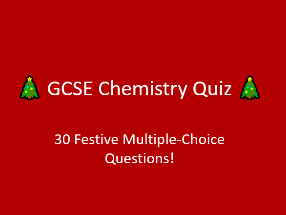 FREE GCSE Chemistry Christmas Quiz With Answers