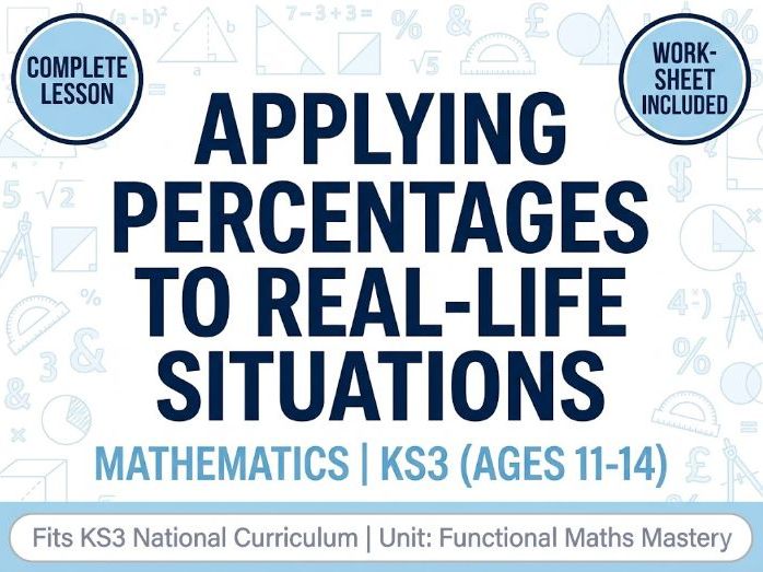Applying Percentages to Real-Life Situations Worksheet | Complete KS3 Functional Maths Mastery