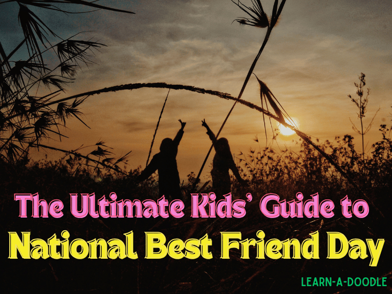 The Ultimate Kids' Guide to National Best Friend Day – Mark June 8th with Fun!