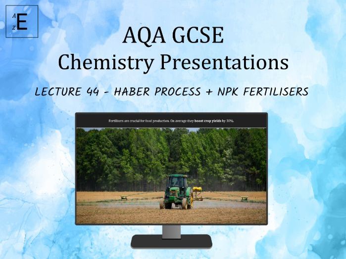 AQA GCSE Chemistry Lecture 44 - The Haber Process and NPK Fertilisers