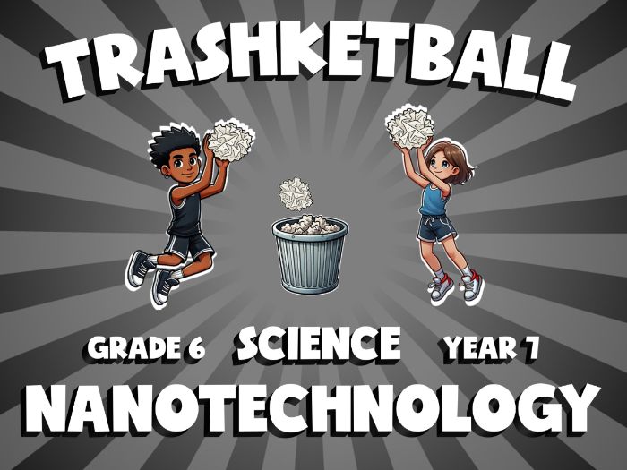 Nanotechnology TRASHKETBALL Science Game | No-Prep Year 7 Review Activity
