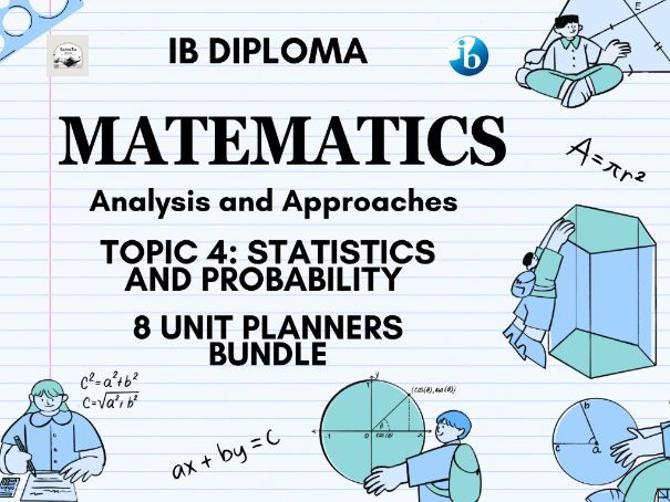 Complete IBDP Mathematics AA Topic 4: Statistics and Probability - 8 Unit Planner Bundle, 56 Lessons