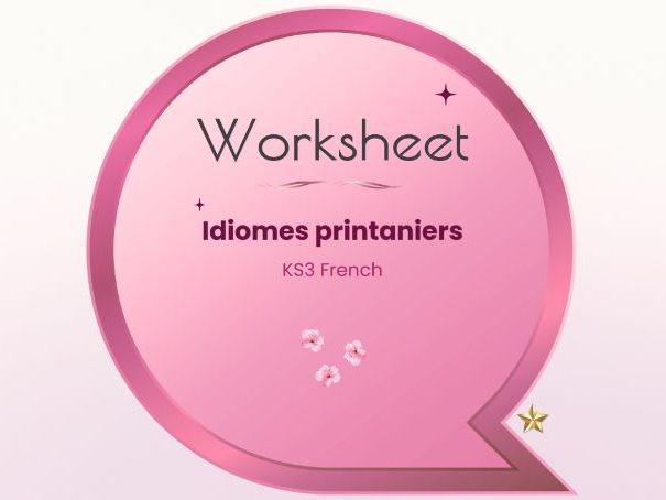 Idiomes & printemps – Spring idioms – KS3 French worksheet