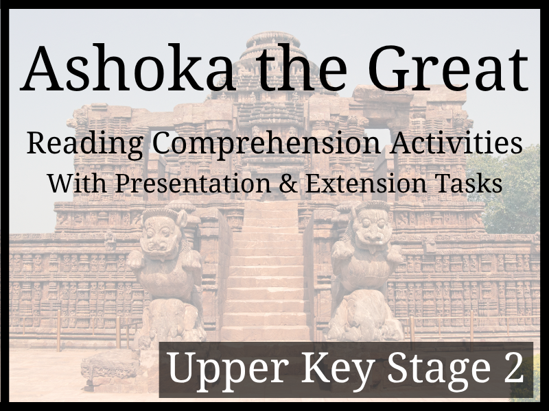 Ashoka the Great Reading Comprehension Activities | Year 5 & Year 6 | UKS2